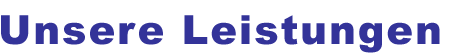 Unsere Leistungen
